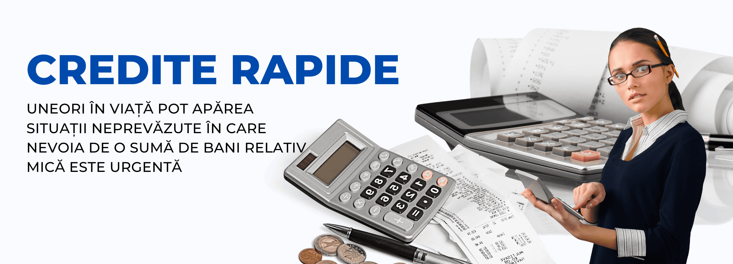 Credite rapide: Pentru situatii neprevazute in viata