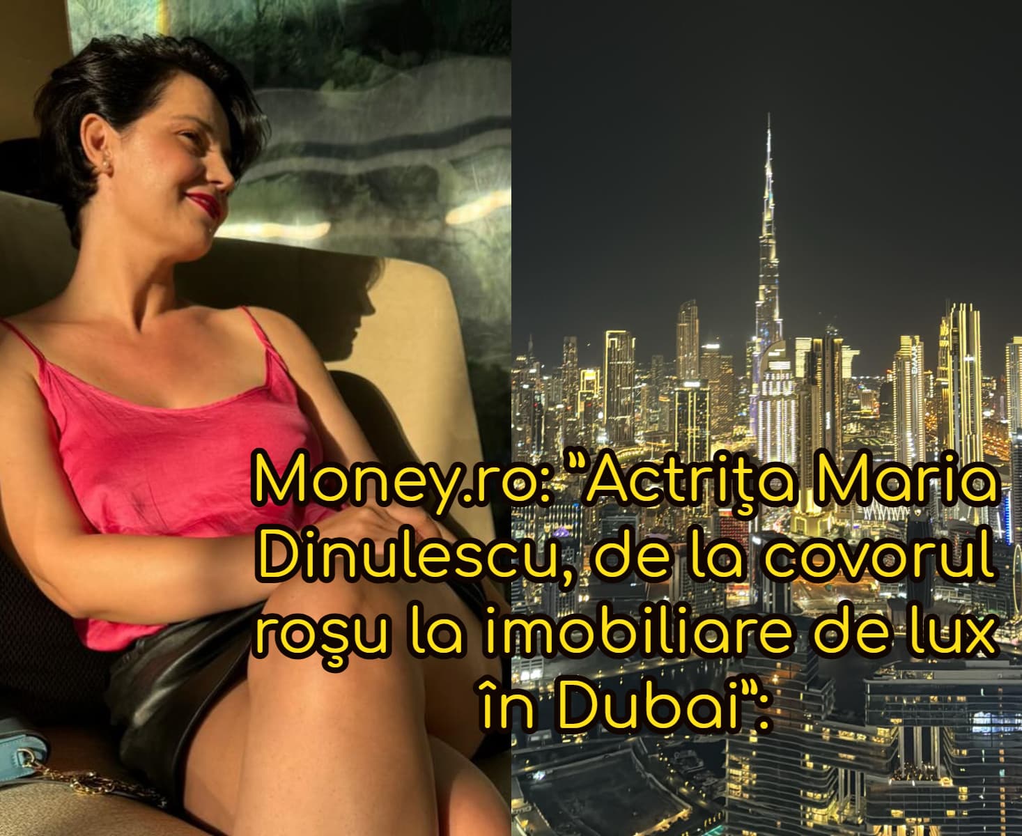 Actrița Maria Dinulescu, de la covorul roșu la imobiliare, în Dubai: ”Nu mai aștept roluri. Viitorul îl construiesc cu mâinile mele”