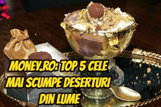Top 5 cele mai scumpe deserturi din lume. Extravaganta miliardarilor, înghețata cu aur dulce de 25.000$