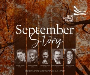 SEPTEMBER STORY – seară muzicală de neuitat la Opera Națională Română din Cluj-Napoca
