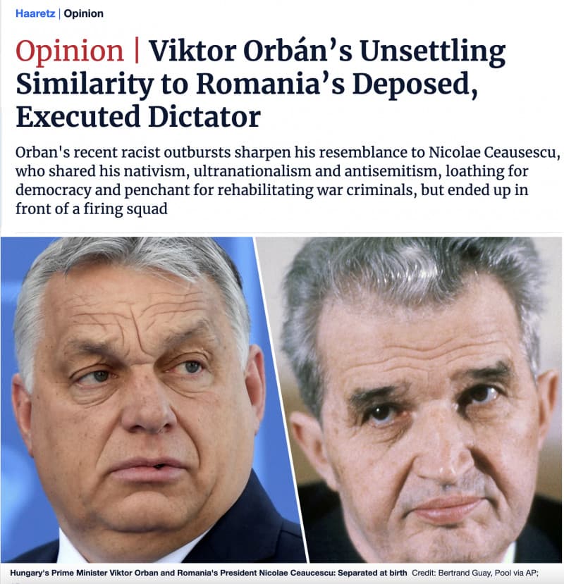 Publicația israeliană Haaretz îl aseamănă într-un editorial pe Viktor Orban cu dictatorul Nicolae Ceaușescu