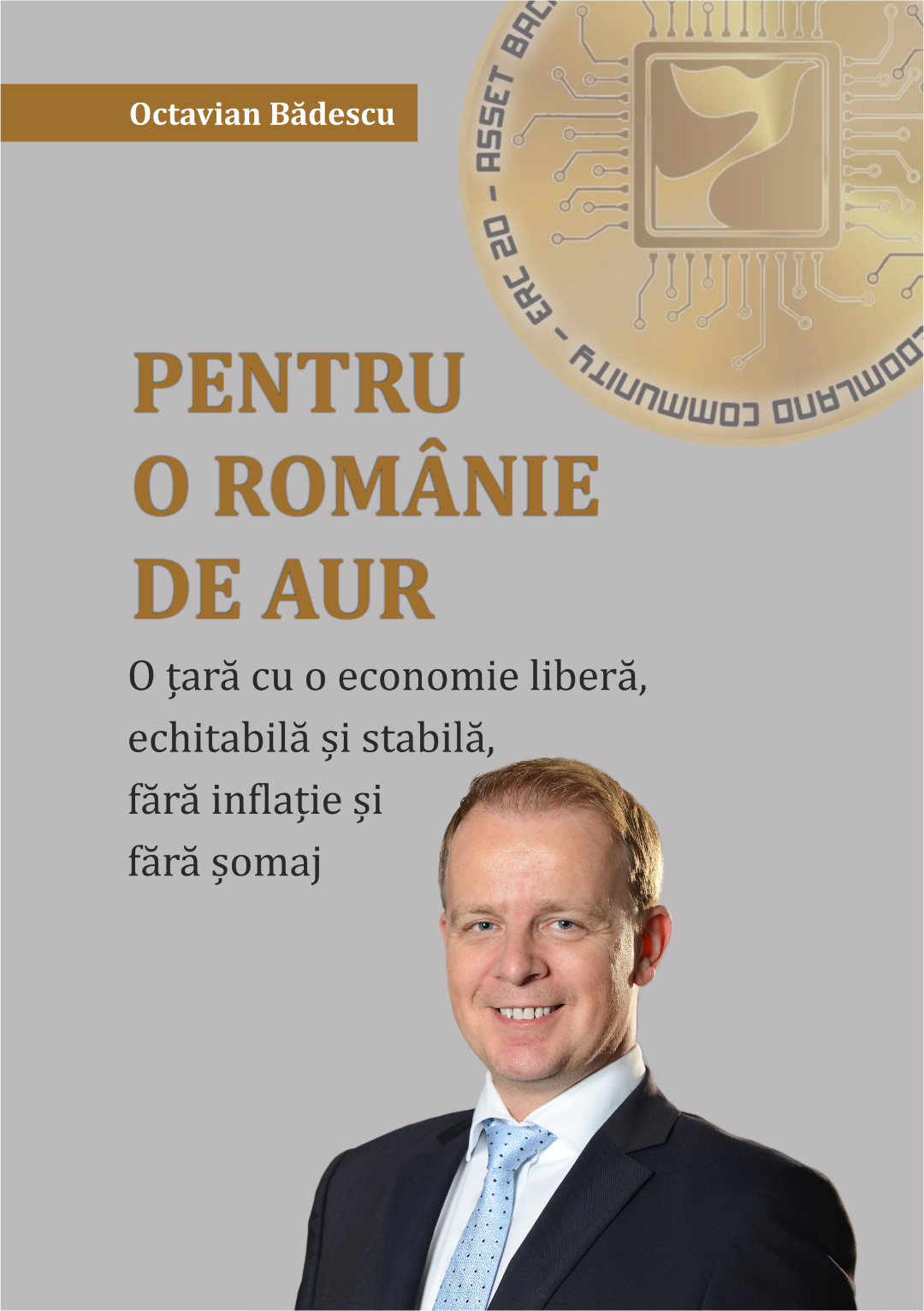 Antreprenorul Octavian Bădescu lansează cartea ,,Pentru o Românie de aur”, în care propune o reformă economică profundă