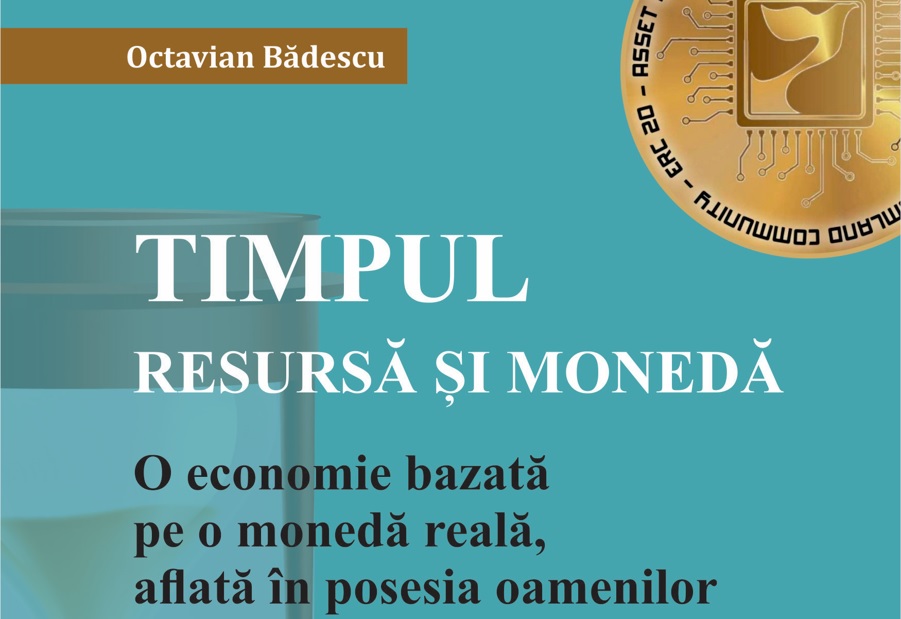 Octavian Bădescu lansează cartea “Timpul – Resursă și Monedă”, în care propune corectarea sistemului monetar