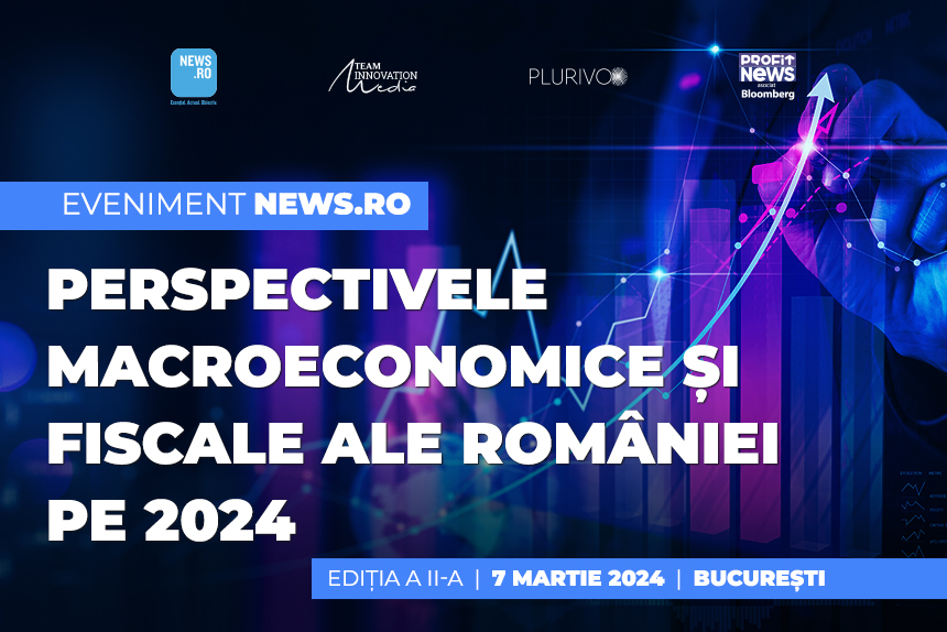 Perspectivele macroeconomice şi fiscale ale României pe 2024, dezbătute de speakeri de top în 7 martie, la un eveniment News.ro